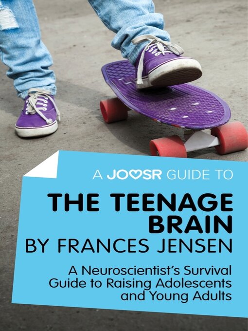 Title details for A Joosr Guide to... the Teenage Brain by Frances Jensen by ADHD Success Ltd - Available